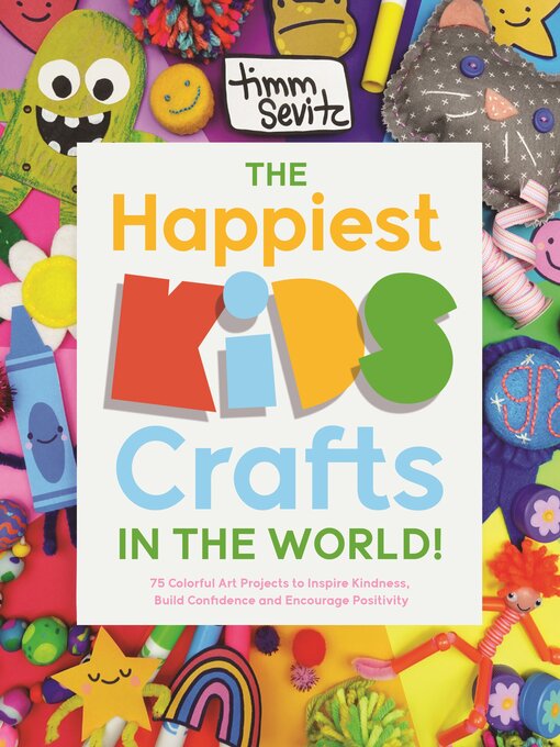 Title details for The Happiest Kids Crafts in the World! by Timm Sevitz - Available